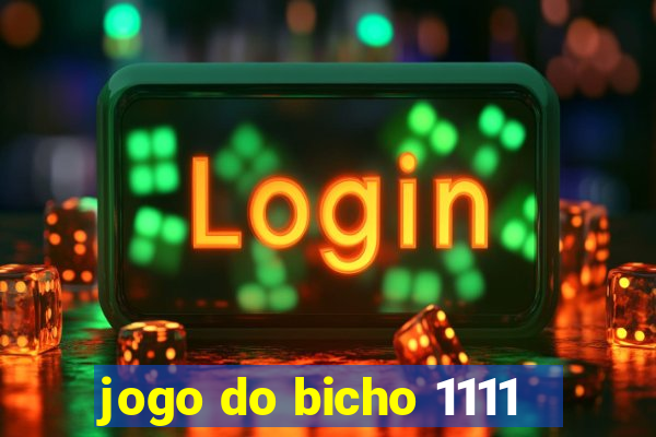 jogo do bicho 1111